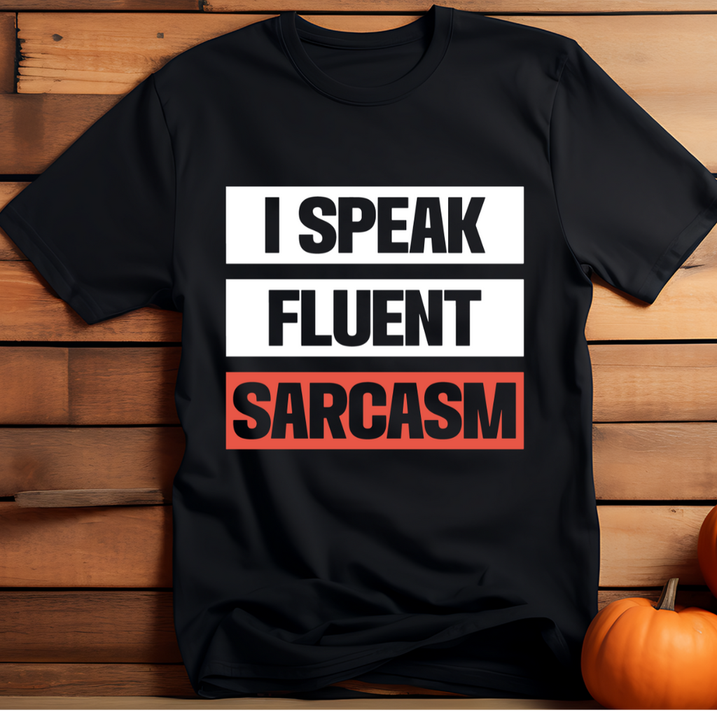Fluent Sarcasm Tee