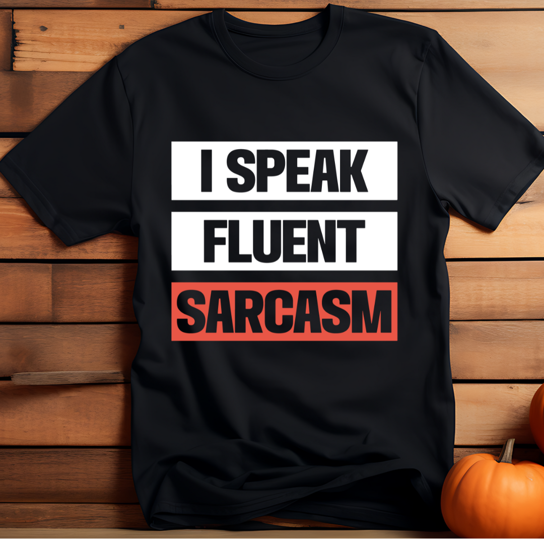 Fluent Sarcasm Tee