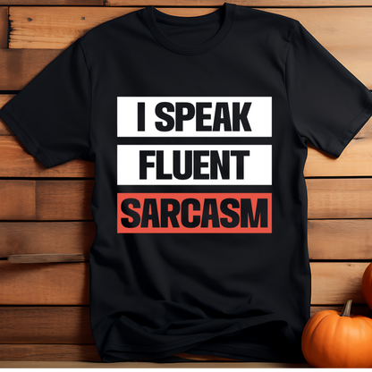 Fluent Sarcasm Tee